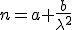 n=a+\frac{b}{\lambda^2}